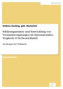 Erklärungsansätze und Entwicklung von Vorstandsvergütungen im Internationalen Vergleich (USA-Deutschland)