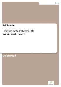 Elektronische Fußfessel als Sanktionsalternative