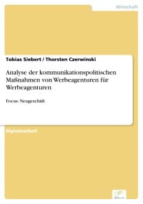 Analyse der kommunikationspolitischen Maßnahmen von Werbeagenturen für Werbeagenturen