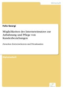 Möglichkeiten des Interneteinsatzes zur Anbahnung und Pflege von Kundenbeziehungen