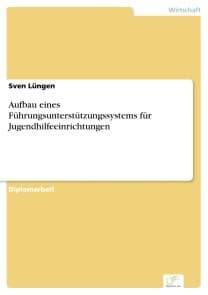 Aufbau eines Führungsunterstützungssystems für Jugendhilfeeinrichtungen