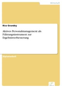 Aktives Personalmanagement als Führungsinstrument zur Ergebnisverbesserung