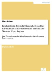 Erschließung des südafrikanischen Marktes für deutsche Unternehmen am Beispiel der Western Cape Region
