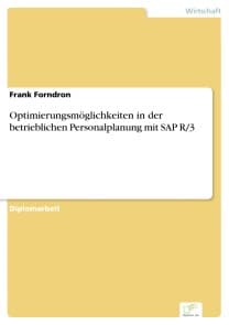 Optimierungsmöglichkeiten in der betrieblichen Personalplanung mit SAP R/3