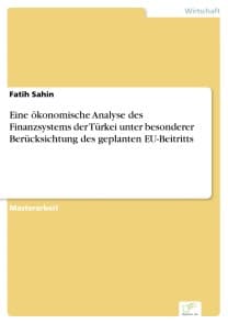 Eine ökonomische Analyse des Finanzsystems der Türkei unter besonderer Berücksichtung des geplanten EU-Beitritts