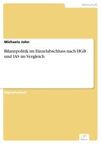 Bilanzpolitik im Einzelabschluss nach HGB und IAS im Vergleich