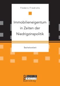 Immobilieneigentum in Zeiten der Niedrigzinspolitik