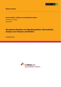 Die Externe Rotation von Abschlussprüfern. Eine kritische Analyse von Chancen und Risiken