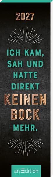 Lesezeichenkalender Ich kam, sah und hatte direkt keinen Bock mehr. 2027