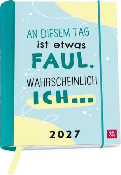 Buchkalender 2027: An diesem Tag ist etwas faul. Wahrscheinlich ich