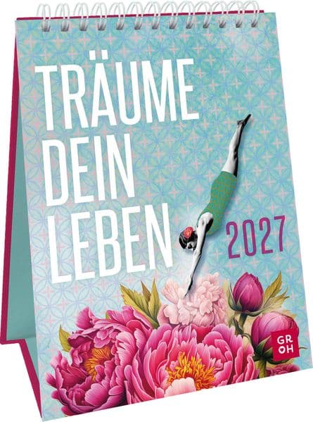 Wochenkalender 2027: Träume dein Leben
