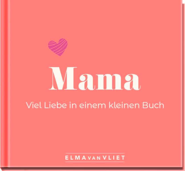 Mama. Viel Liebe in einem kleinen Buch
