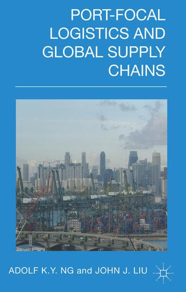 Port-Focal Logistics and Global Supply Chains