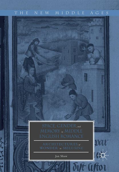 Space, Gender, and Memory in Middle English Romance