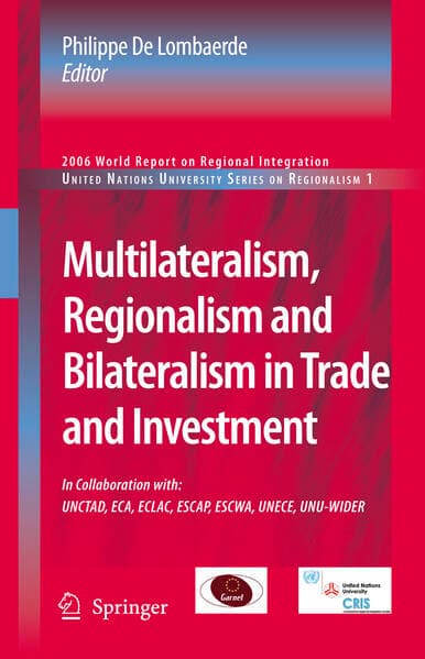 Multilateralism, Regionalism and Bilateralism in Trade and Investment