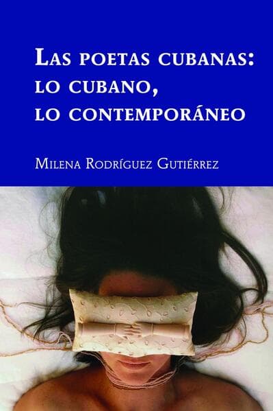 Las Poetas Cubanas: Lo Cubano, Lo Contemporáneo