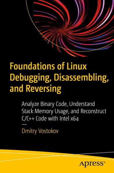 Foundations of Linux Debugging, Disassembling, and Reversing