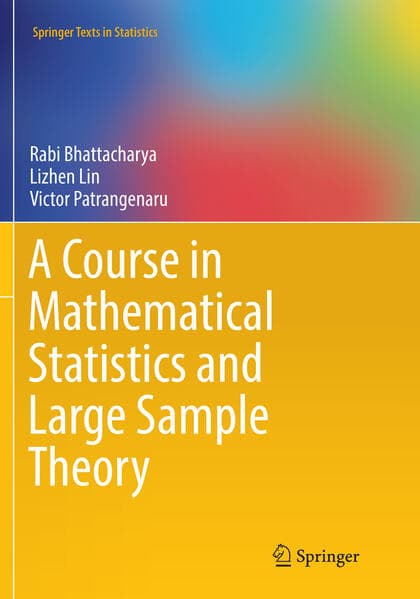 A Course in Mathematical Statistics and Large Sample Theory