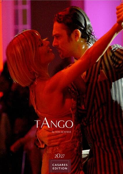 Tango color Kalender 2027 - Wandkalender | Fotokalender | Tanzkalender Südamerika 50x35cm - Erleben Sie den Zauber des Tangos - Eleganz, Leidenschaft in einem hochwertigen Kalender