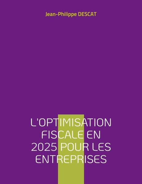 L'optimisation fiscale en 2025 pour les entreprises