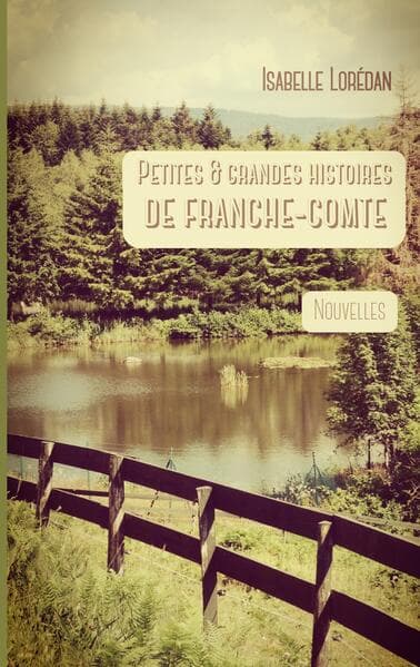 Petites & grandes histoires de Franche-Comté