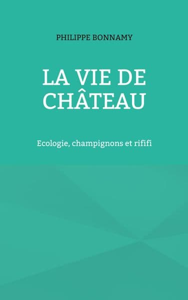 La vie de château