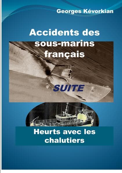 Accidents des sous-marins français Suite Heurts avec les chalutiers