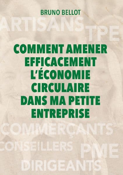 Comment amener efficacement l'économie circulaire dans ma petite entreprise