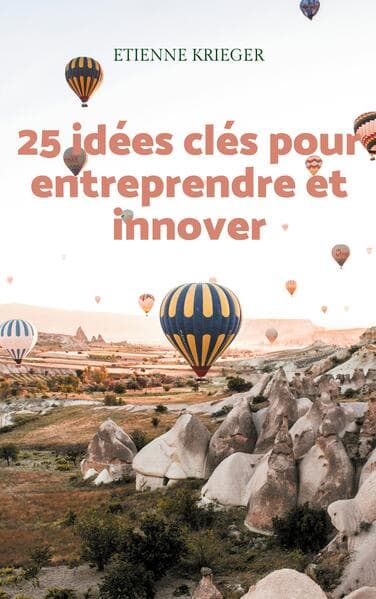 25 idées clés pour entreprendre et innover
