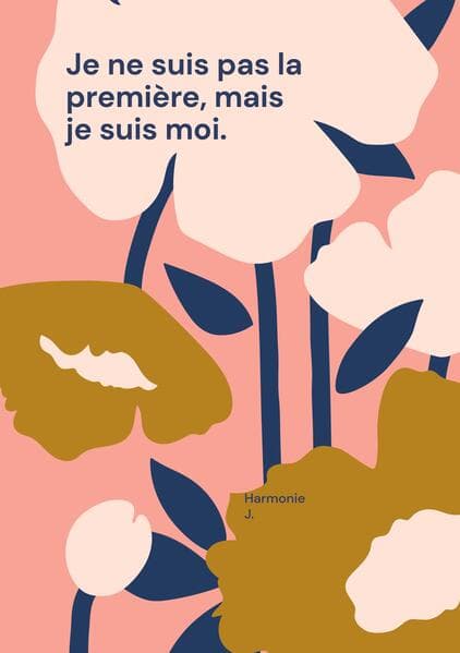 Je ne suis pas la première, mais je suis moi