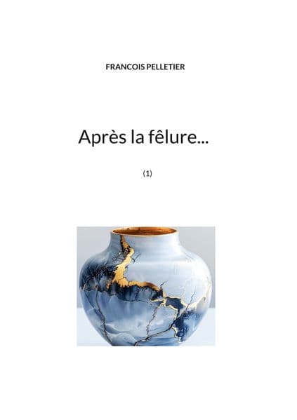 Après la fêlure