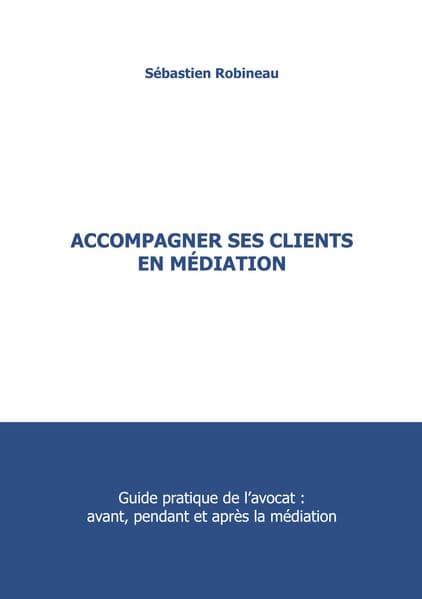 Accompagner ses clients en médiation