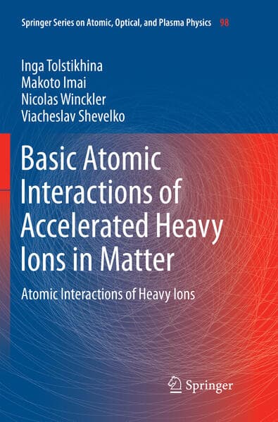 Basic Atomic Interactions of Accelerated Heavy Ions in Matter