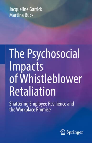 The Psychosocial Impacts of Whistleblower Retaliation