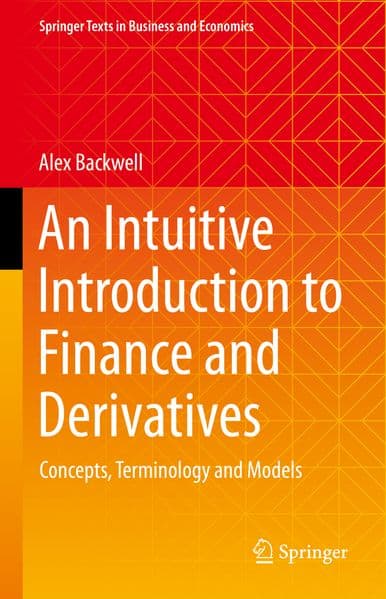 An Intuitive Introduction to Finance and Derivatives