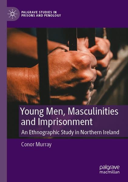 Young Men, Masculinities and Imprisonment