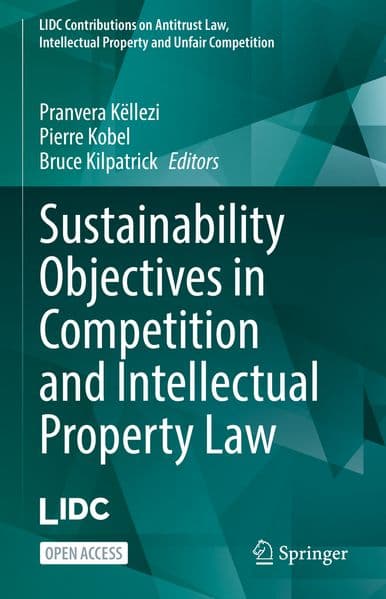 Sustainability Objectives in Competition and Intellectual Property Law