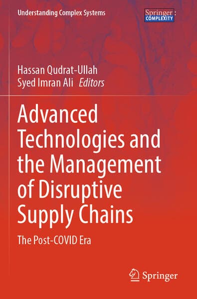 Advanced Technologies and the Management of Disruptive Supply Chains