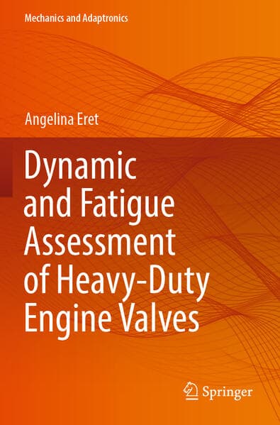 Dynamic and Fatigue Assessment of Heavy-Duty Engine Valves