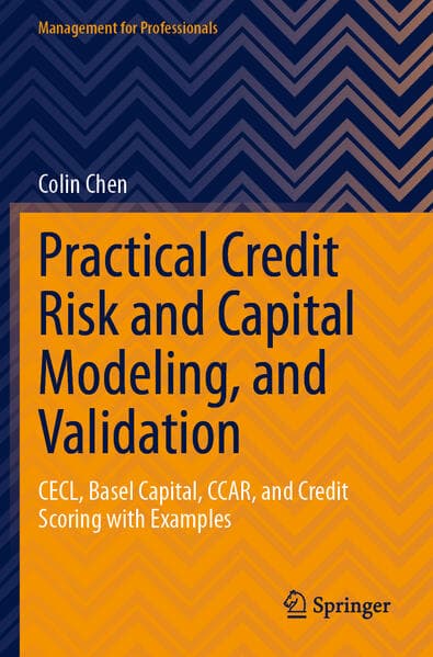 Practical Credit Risk and Capital Modeling, and Validation