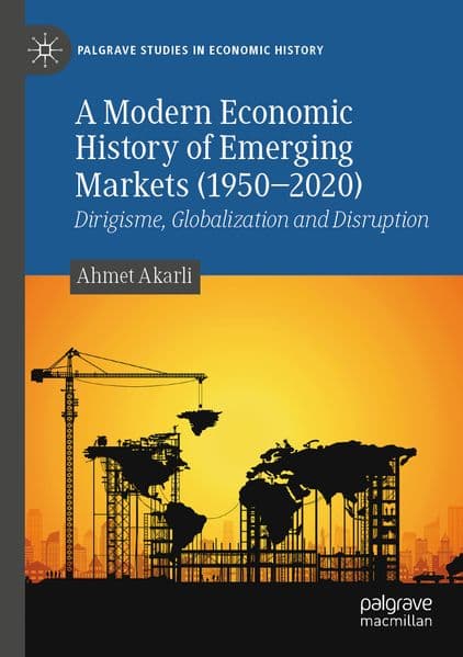 A Modern Economic History of Emerging Markets (1950-2020)