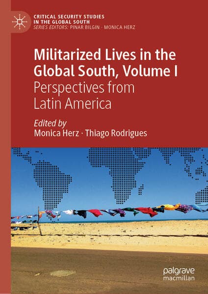 Militarized Lives in the Global South, Volume I