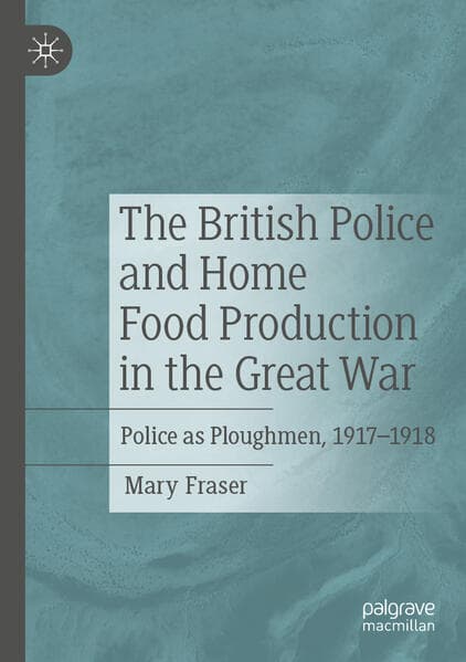 The British Police and Home Food Production in the Great War