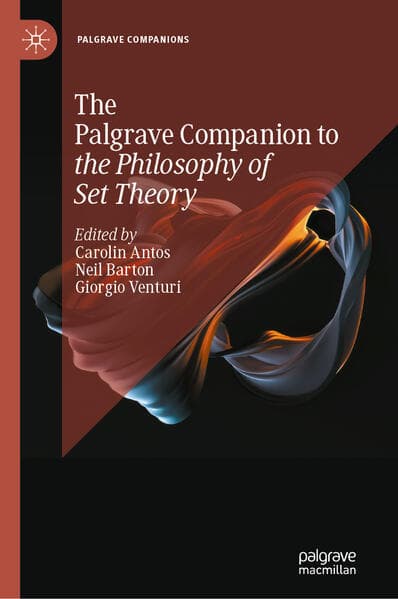 The Palgrave Companion to the Philosophy of Set Theory