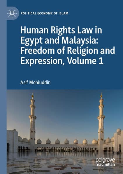Human Rights Law in Egypt and Malaysia: Freedom of Religion and Expression, Volume 1