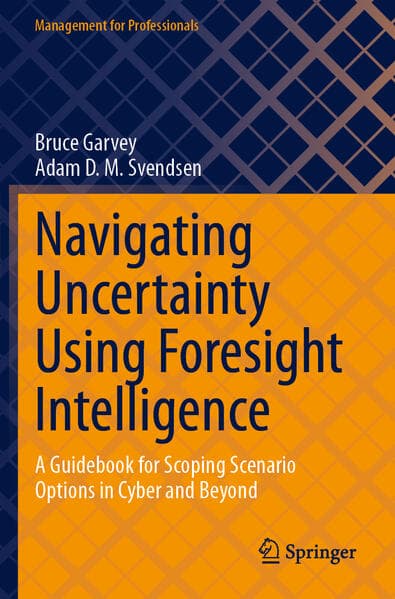 Navigating Uncertainty Using Foresight Intelligence