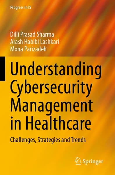 Understanding Cybersecurity Management in Healthcare