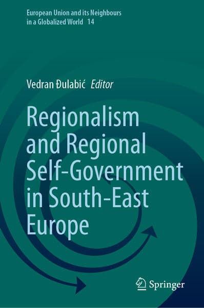 Regionalism and Regional Self-Government in South-East Europe