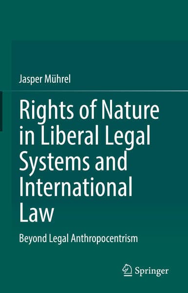 Rights of Nature in Liberal Legal Systems and International Law