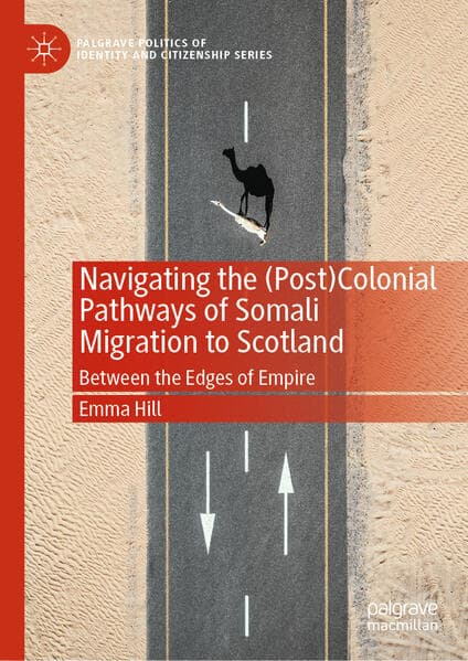 Navigating the (Post)Colonial Pathways of Somali Migration to Scotland
